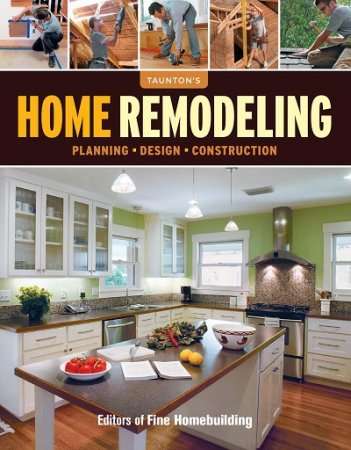 Fine Homebuilding. Home Remodeling (2013) PDF