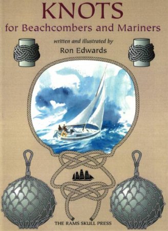 Ron Edwards. Knots for Beachcombers and Mariners (2003) PDF