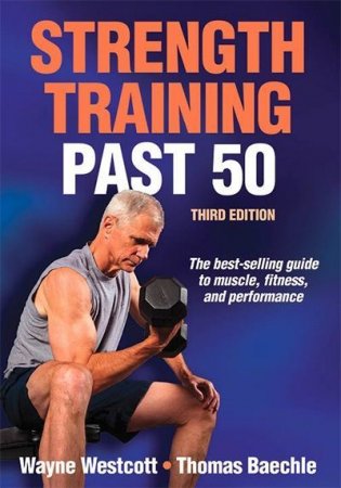 Wayne Westcott, Thomas Baechle - Strength Training Past 50 (2015) PDF