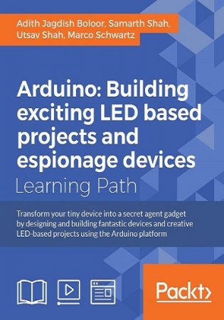 Arduino: Интересные проекты, основанные на светодиодах и шпионские устройства
